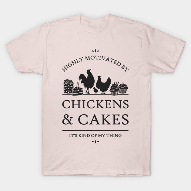 Highly Motivated by Chickens and Cakes T-Shirt by rycotokyo81